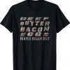 Beef Butter Bacon Eggs Reclaim Barn Wood Carnivore Tee Shirt