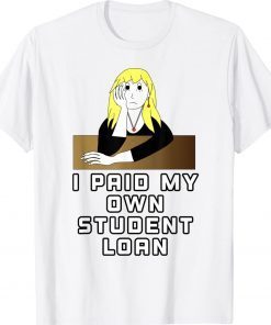 I Paid My Own Student Loan Biden Tee Shirt