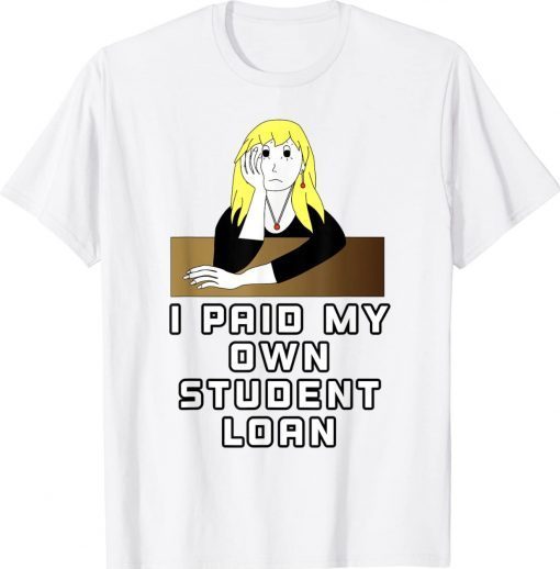 I Paid My Own Student Loan Biden Tee Shirt