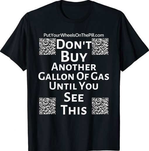 Don't Buy Another Gallon Of Gas Unisex TShirt