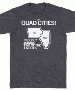 THE QUAD CITIES CONNECTING 2 OF THE I STATES TEE SHIRT