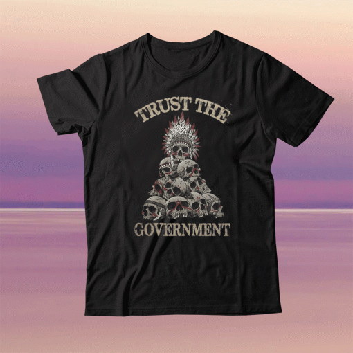 When has the government ever been wrong tee shirt