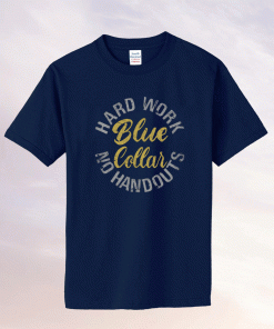 Blue Collar Hard work no handouts vintage t-shirt