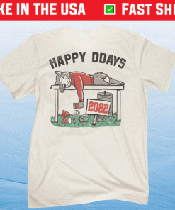 Happy DDays 2022 Tee Shirt