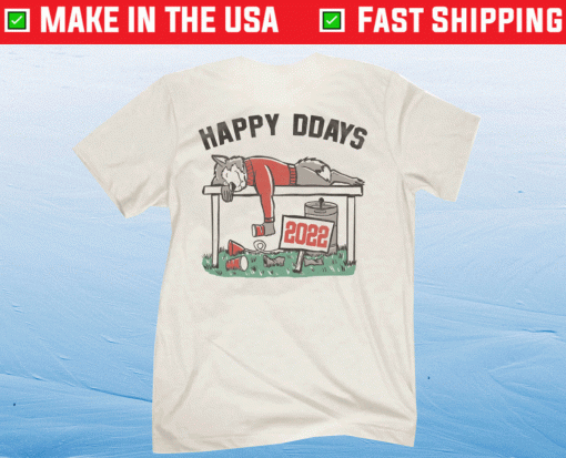 Happy DDays 2022 Tee Shirt