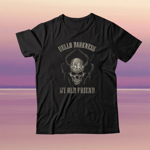 Hello darkness my old friend tee shirt