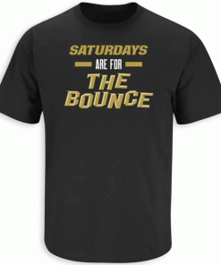 Saturdays are for the Bounce UCF College Tee Shirt