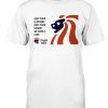 Keep Your Elephant Keep Your Donkey We Have A Lion Tee Shirt