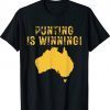 Punting is winning Funny Quotes Tee Shirt