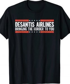 DeSantis Airlines Bringing The Border To You Funny T-Shirt