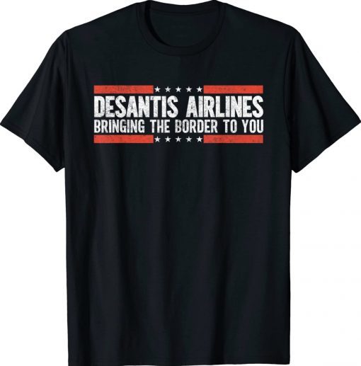 DeSantis Airlines Bringing The Border To You Funny T-Shirt