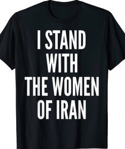 I stand with the Women of Iran Iranian Flag #freeiran FIST Tee Shirt