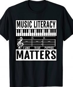 Music Literacy Matters I Like To Eat Puppies Music Meme Funny TShirt