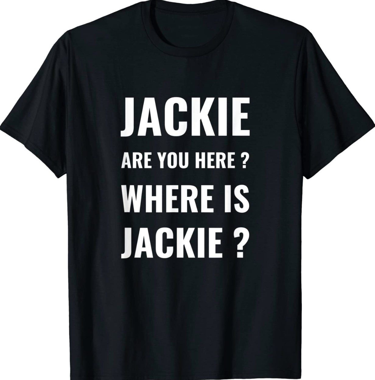 Jackie Are You Here Where Is Jackie Joe Biden T-Shirt - ShirtsOwl Office