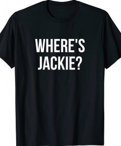 Where's Jackie Funny Shirts