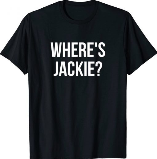 Where's Jackie Funny Shirts