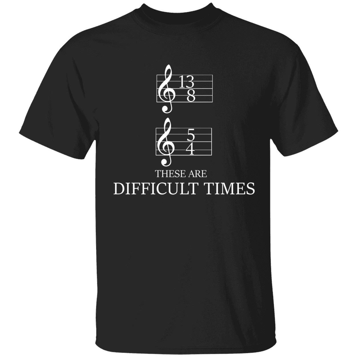 Music Notes 13/8 5/4 these are difficult times tee shirt - ShirtsOwl Office