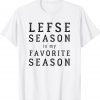 Lefse Season Favorite Season Norwegian Heritage Tee Shirt