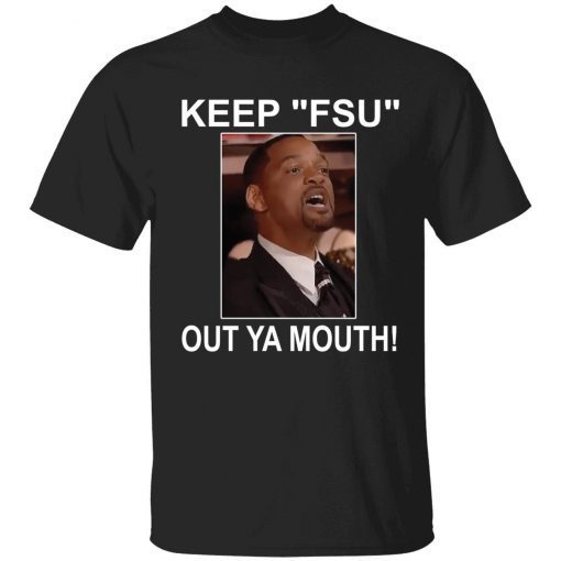 Will Smith keep fsu out ya mouth tee shirt