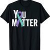 You Matter Suicide Prevention Teal Purple Awareness Ribbon Vintage Shirts