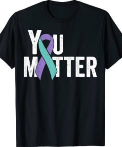 You Matter Suicide Prevention Teal Purple Awareness Ribbon Vintage Shirts