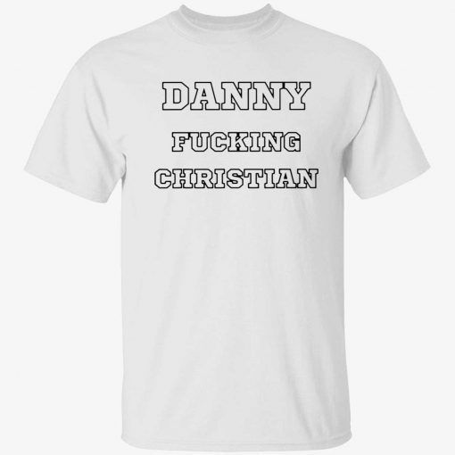 Danny Fucking Christian Tee Shirt