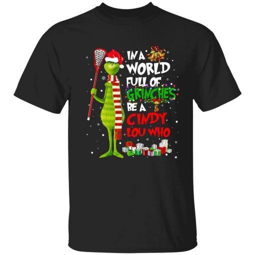 In a world full of grinches be a cindy lou who tee shirt