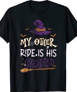 Vintage My Other Ride Is His Beard Witch Halloween 2023 T-Shirt