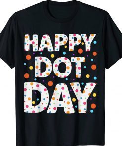 Happy Dot Day International Dot Day Colorful Dot Vintage TShirt