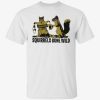 Squirrels gone wild funny tshirt