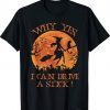 Halloween Witch Gifts Why Yes Actually I Can Drive A Stick Unisex TShirt