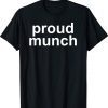 Proud Munch Gift Shirts