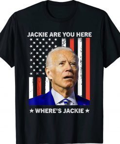 Where's Jackie Biden President 2024 Funny TShirt