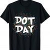 Happy International Dot Day 2022 September 15th Polka Dot Vintage TShirt