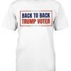 Back To Back Trump Voter Tee Shirt
