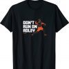 Adley Rutschman Don't Run on Adley Baltimore Baseball Tee Shirt