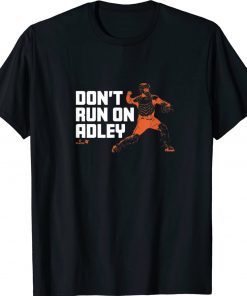 Adley Rutschman Don’t Run on Adley Baltimore Baseball Tee Shirt