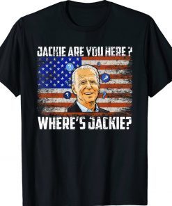 Where's Jackie Biden Flag Funny T-Shirt