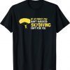 At First You Don't Succeed Skydiving Isn't For You Present Tee Shirt