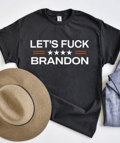 Lets Fuck Brandon Let's Fuck Brandon Funny Let's Fuck Brandon Shirt