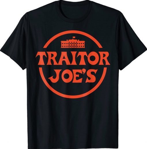 Traitor Joe's MAGA Anti Biden President Election Trump 2024 T-Shirt