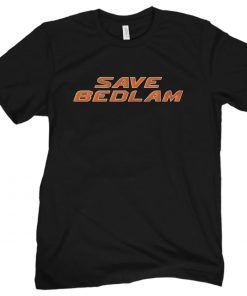 Save Bedlam Tee Shirt