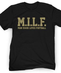 MILF Man Idaho Loves Football T-Shirt