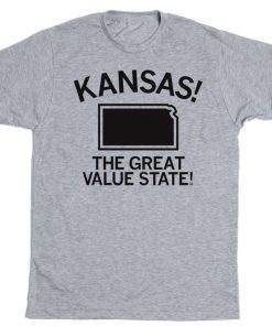 Kansas is the great value state tee shirt