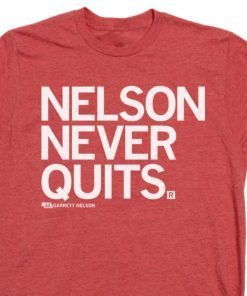 Nelson Never Quits T-Shirt