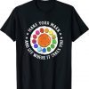 Make Your Mark And See Where It Takes You Dot Day 2023 T-Shirt