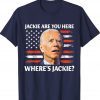 Jackie are You Here Where's Jackie Biden US Flag Tee Shirt