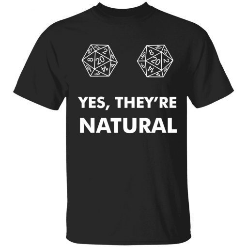 Yes they’re natural 20 d20 dice tee shirt