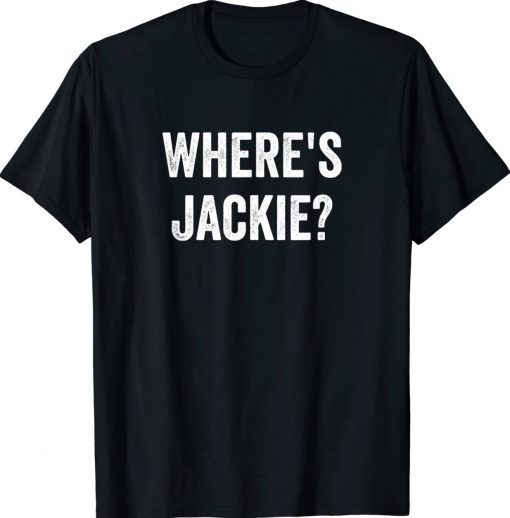 Where's Jackie Gift T-Shirt