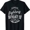 Scared Of Fighting Because What If They Choke Unisex TShirt